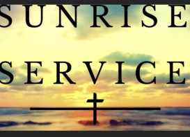 Annual Sunrise Service, Sunday April 4, 2021